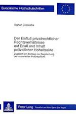 Der Einfluss Privatrechtlicher Rechtsverhaeltnisse Auf Erlass Und Inhalt Polizeilicher Hoheitsakte