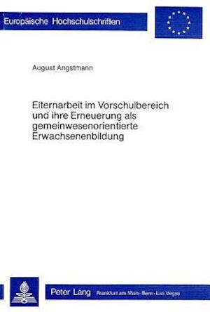 Elternarbeit Im Vorschulbereich Und Ihre Erneuerung ALS Gemeinwesenorientierte Erwachsenenbildung