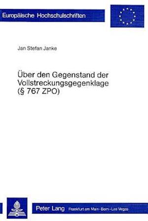 Ueber Den Gegenstand Der Vollstreckungsgegenklage ( 767 Zpo)