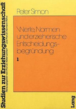 Werte, Normen und Erzieherische Entscheidungsbegründung