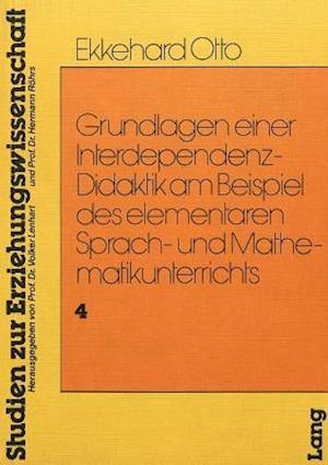 Grundlagen einer Interdependenz-Didaktik am Beispiel des Elementaren Sprach-und Mathematikunterrichts