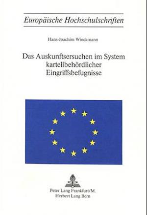 Das Auskunftsersuchen Im System Kartellbehoerdlicher Eingriffbefugnisse