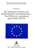 Die Stellung Der Schweiz Zum Sanktionssystem Des Voelkerbundes. Von 1919 Bis Zur Anwendung Gegen Italien 1935/36