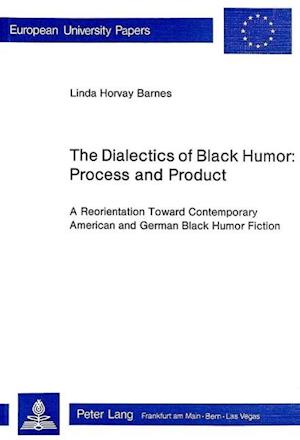 The Dialectics of Black Humor: Process and Product