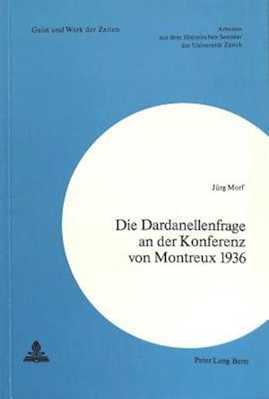 Die Dardanellenfrage an Der Konferenz Von Montreux 1936