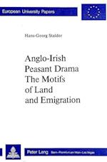 Anglo-Irish Peasant Drama. the Motifs of Land and Emigration