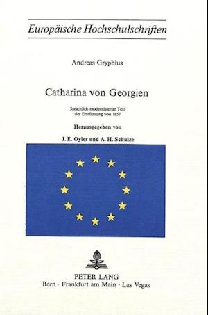 Andreas Gryphius. Catharina Von Georgien