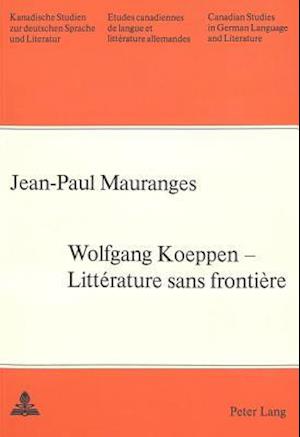 Wolfgang Koeppen. Litterature Sans Frontiere