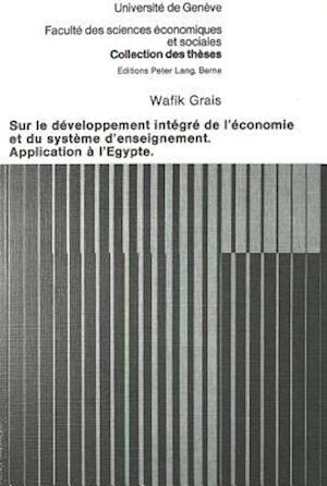 Sur Le Developpement Integre de L'Economie Et Du Systeme D'Enseignement. Application A L'Egypte