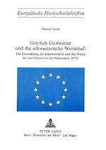 Gottlieb Duttweiler Und Die Schweizerische Wirtschaft