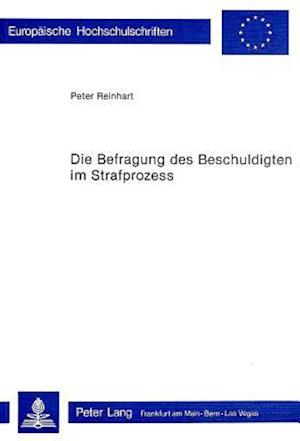 Die Befragung Des Beschuldigten Im Strafprozess