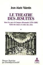 Le Theatre Des Jesuites Dans Les Pays de Langue Allemande (1554-1680)