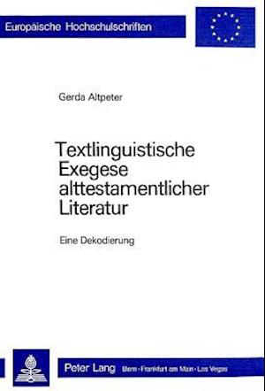 Textlinguistische Exegese Alttestamentlicher Literatur