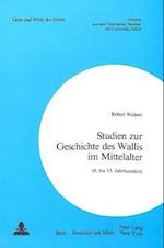 Studien Zur Geschichte Des Wallis Im Mittelalter: 9. Bis 15. Jahrhundert