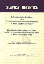 Schweizerische Beitraege Zum IX. Internationalen Slavistenkongress in Kiev, September 1983