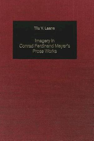 Imagery in Conrad Ferdinand Meyer's Prose Works