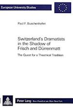 Switzerland's Dramatists in the Shadow of Frisch and Duerrenmatt