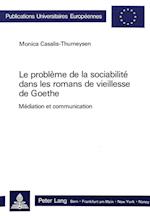 Le Probleme de La Sociabilite Dans Les Romans de Vieillesse de Goethe