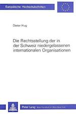 Die Rechtsstellung Der in Der Schweiz Niedergelassenen Internationalen Organisationen