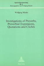 Investigations of Proverbs, Proverbial Expressions, Quotations and Clichés