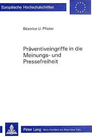 Praeventiveingriffe in Die Meinungs- Und Pressefreiheit