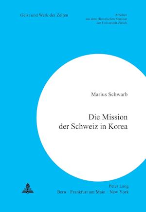 Die Mission der Schweiz in Korea