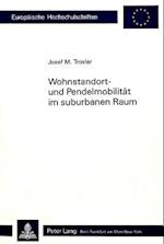 Wohnstandort- Und Pendelmobilitaet Im Suburbanen Raum