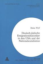 Deutsch-Juedische Emigrationshistoriker in Den USA Und Der Nationalsozialismus