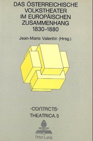 Das Oesterreichische Volkstheater Im Europaeischen Zusammenhang 1830-1880