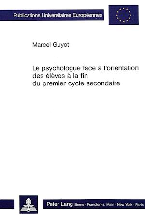 Le Psychologue Face A L'Orientation Des Eleves a la Fin Du Premier Cycle Secondaire