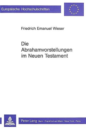 Die Abrahamvorstellungen Im Neuen Testament