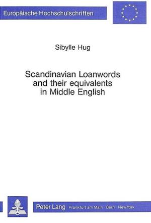 Scandinavian Loanwords and Their Equivalents in Middle English