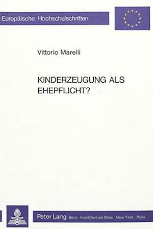 Kinderzeugung als Ehepflicht?