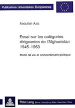 Essai Sur Les Categories Dirigeantes de L'Afghanistan 1945-1963