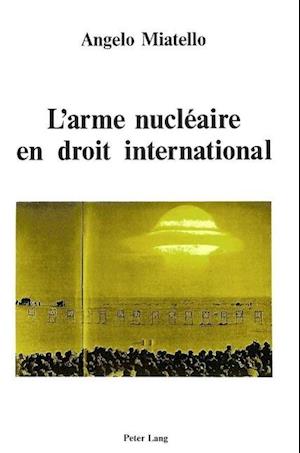 L'Arme Nucleaire En Droit International