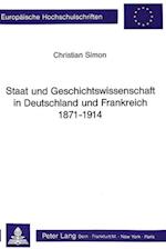 Staat Und Geschichtswissenschaft in Deutschland Und Frankreich 1871 - 1914
