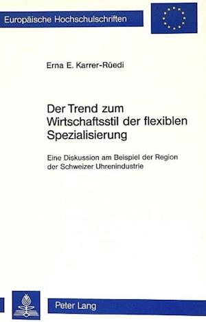 Der Trend Zum Wirtschaftsstil Der Flexiblen Spezialisierung