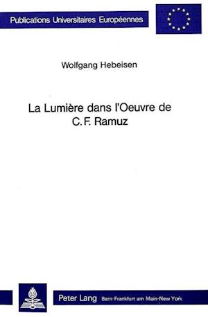 La Lumiere Dans L'Oeuvre de C.F. Ramuz