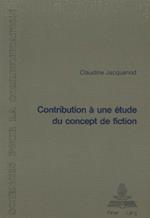 Contribution a Une Etude Du Concept de Fiction