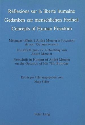 Reflexions Sur La Liberte Humaine. Gedanken Zur Menschlichen Freiheit. Concepts of Human Freedom
