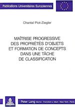 Maitrise Progressive Des Proprietes D'Objets Et Formation de Concepts Dans Une Tache de Classification