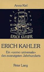 Erich Kahler - Ein Uomo Universale Des Zwanzigsten Jahrhunderts, Seine Begegnungen Mit Bedeutenden Zeitgenossen