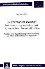 Die Beziehungen Zwischen Mediennutzungsverhalten Und Nicht-Medialen Freizeitaktivitaeten