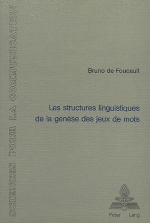 Les Structures Linguistiques de La Genese Des Jeux de Mots