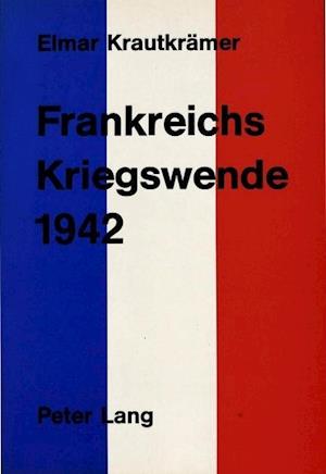 Frankreichs Kriegswende 1942