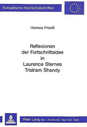 Reflexionen Der Fortschrittsidee in Laurence Sternes Tristram Shandy