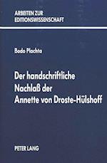 Der Handschriftliche Nachlass Der Annette Von Droste-Huelshoff