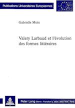 Valery Larbaud Et L'Evolution Des Formes Litteraires