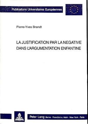 La Justification Par La Negative Dans L'Argumentation Enfantine