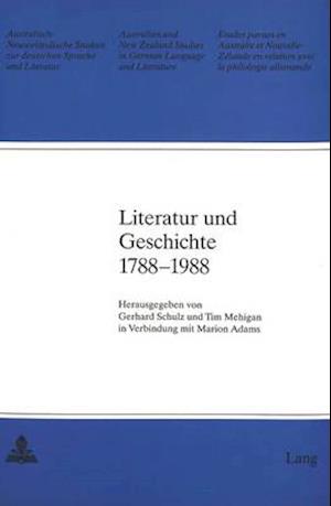 Literatur Und Geschichte 1788-1988